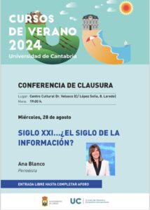 CONFERENCIA DE CLAUSURA CURSOS DE VERANO UNIVERSIDAD DE CANTABRIA “SIGLO XXI … ¿EL SIGLO DE LA INFORMACIÓN? @ Centro Cultural Doctor Velasco. C/López Seña, 8, Laredo