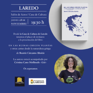 PRESENTACIÓN DEL LIBRO “EN LAS RUINAS CRECEN PLANTAS Y OTRAS CARTAS DESDE LA NATURALEZA GRIEGA” @ Salón de Actos Casa de Cultura Dr. Velasco