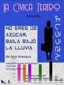 TEATRO “NO ERES DE AZÚCAR, BAILA BAJO LA LLUVIA” @ Salón de Actos de la Casa de Cultura Dr. Velasco