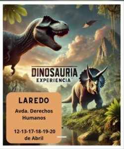 DINOSAURIA EXPERIENCE LAREDO @ Avenida de los Derechos Humanos (De 11:00 h. a 14:00 h. y De 17:00 a 20:00 h.)
