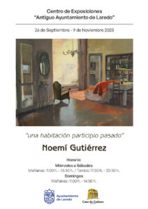 EXPOSICIÓN “UNA HABITACIÓN PARTICIPIO PASADO “de NOEMÍ GUTIÉRREZ @ Centro de Exposiciones “Antiguo Ayuntamiento de Laredo”. 