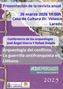 PRESENTACIÓN DE LA REVISTA “ARQUEOLOGÍA DEL CONFLICTO. LA GUERRILLA ANTIFRANQUISTA EN LIÉBANA” @ Salón de Actos Casa de Cultura Dr. Velasco