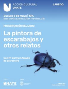 Presentación del libro “LA PINTORA DE ESCARABAJOS Y OTROS RELATOS” de Mª CARMEN ARGUIJO DE ESTREMERA. @ Sede de la UNATE (C/ San Francisco, 23)