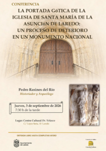 Conferencia “LA PORTADA GÓTICA DE LA IGLESIA DE SANTA MARÍA DE LA ASUNCIÓN DE LAREDO: UN PROCESO DE DETERIORO EN UN MONUMENTO NACIONAL” @ Salón de Actos de la Casa de Cultura Dr. Velasco