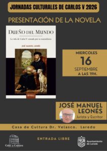 JORNADAS CULTURALES DE CARLOS V 2026: PRESENTACIÓN DE LA NOVELA “DUEÑO DEL MUNDO: LA VIDA DE CARLOS V CONTADA POR SU MAYORDOMO” @ Salón de Actos de la Casa de Cultura Dr. Velasco